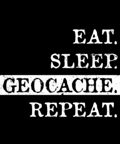 Eat. Sleep. Geocache. Repeat