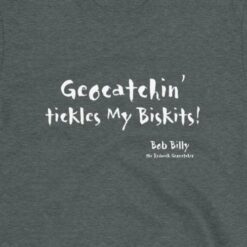Geocatchin' Tickles My Biskits